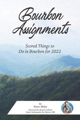 Bourbon Assignments - Steve Akley