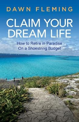 Claim Your Dream Life - Dawn Fleming