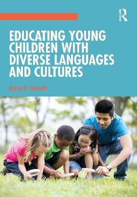 Educating Young Children with Diverse Languages and Cultures - Karen N. Nemeth