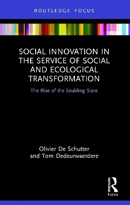 Social Innovation in the Service of Social and Ecological Transformation - Olivier De Schutter, Tom Dedeurwaerdere