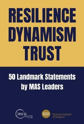 Resilience, Dynamism, Trust: 50 Landmark Statements By Mas Leaders - 