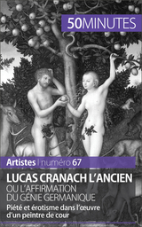 Lucas Cranach l'Ancien ou l'affirmation du g&eacute;nie germanique - Anne-Sophie Lesage,  50Minutes