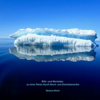 Bild- und Wortatlas zu einer Reise durch Nord- und Zentralamerika