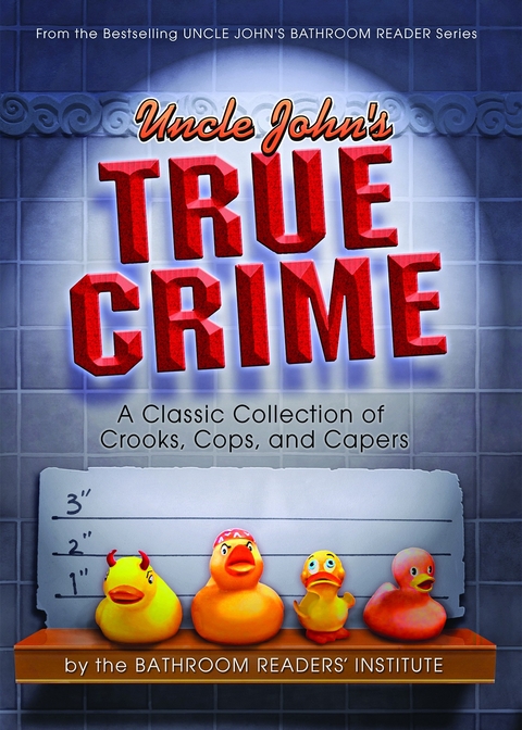 Uncle John's True Crime -  Bathroom Readers' Institute