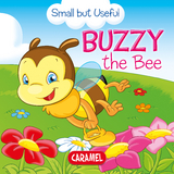 Buzzy the Bee - Monica Pierazzi Mitri,  Small but Useful, Veronica Podesta