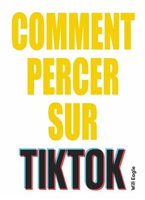 Comment percer sur TikTok - Will Eagle