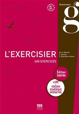 L'exercisier : B1-B2 : 600 exercices - C. Descote-Genon, M.-H. Morsel, C. Richou
