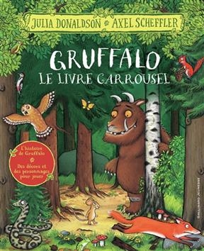 Gruffalo : le livre carrousel - Julia Donaldson, Axel Scheffler