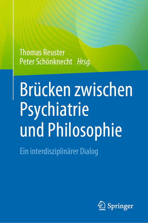 Br&uuml;cken zwischen Psychiatrie und Philosophie - 