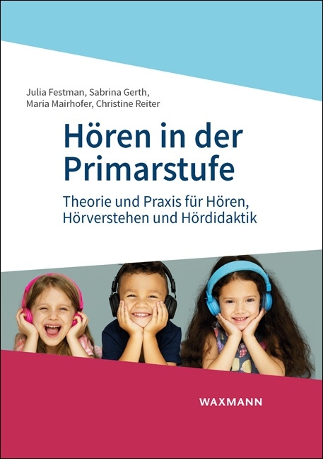 H&ouml;ren in der Primarstufe - Julia Festman, Sabrina Gerth, Maria Mairhofer, Christine Reiter