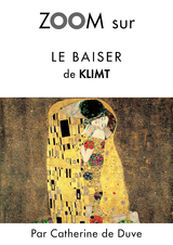 Zoom sur Le baiser de Klimt - Catherine De Duve