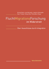 FluchtMigrationsForschung im Widerstreit - 