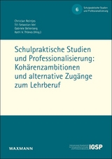 Schulpraktische Studien und Professionalisierung: Koh&auml;renzambitionen und alternative Zug&auml;nge zum Lehrberuf - 