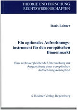 Ein optionales Aufrechnungsinstrument f&uuml;r den europ&auml;ischen Binnenmarkt - Doris Leitner
