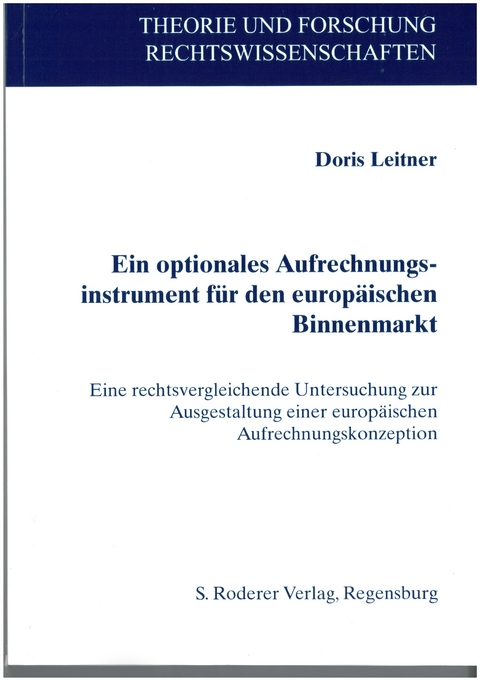 Ein optionales Aufrechnungsinstrument f&uuml;r den europ&auml;ischen Binnenmarkt - Doris Leitner