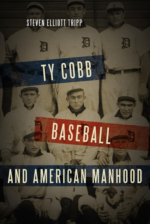 Ty Cobb, Baseball, and American Manhood -  Steven Elliott Tripp