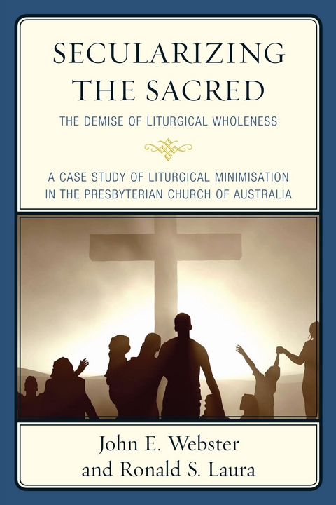 Secularizing the Sacred -  Ronald S. Laura,  John E. Webster