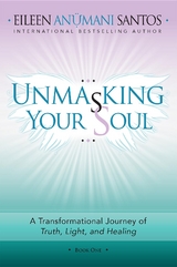 Unmasking Your Soul - Eileen  An&uuml;mani Santos