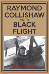 Raymond Collishaw and the Black Flight - Roger Gunn