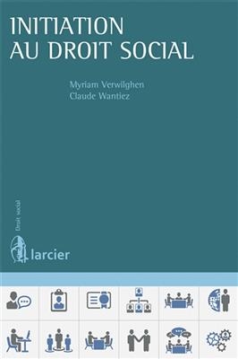 Initiation au droit social - Myriam Verwilghen, Claude Wantiez