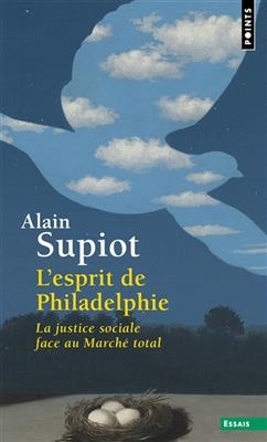L'esprit de Philadelphie : la justice sociale face au march&eacute; total - Alain Supiot