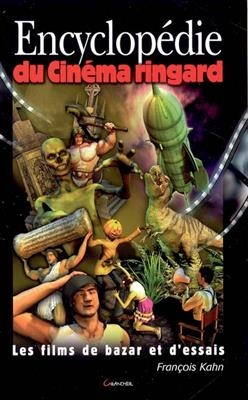 Encyclopédie du cinéma ringard : les films de bazar et d'essais