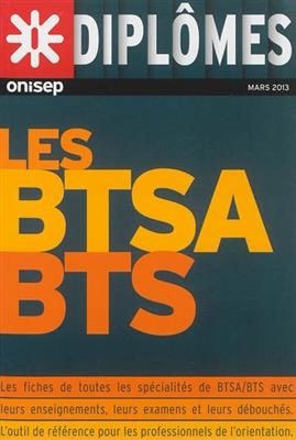 Les BTSA, BTS : les fiches de toutes les sp&eacute;cialit&eacute;s de BTSA, BTS avec leurs enseignements, leurs examens et leurs d&eacute;... -  Office national d'information sur les enseignements et les professions (France)
