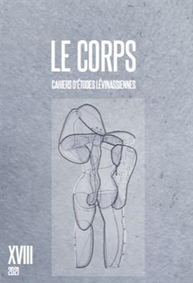 Cahiers d'études lévinassiennes, n° 18. Le corps -  Revue