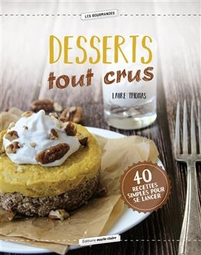 DESSERTS TOUT CRUS