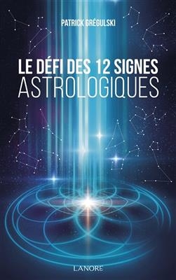 DEFI DES 12 SIGNES ASTROLOGIQUES -  GREGULSKI PATRICK