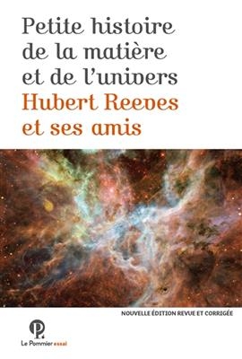 Petite histoire de la mati&egrave;re et de l'Univers -  REEVES NED 2019