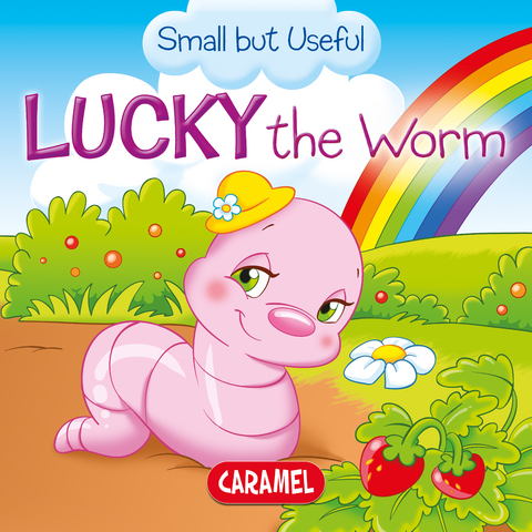 Lucky the Worm - Veronica Podesta,  Small but Useful, Monica Pierazzi Mitri
