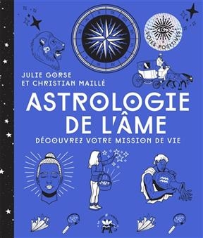 Astrologie de l'âme : découvrez votre mission de vie