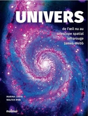 Univers : de l'oeil nu au t&eacute;lescope spatial infrarouge James-Webb - Marina Costa, Riva Walter
