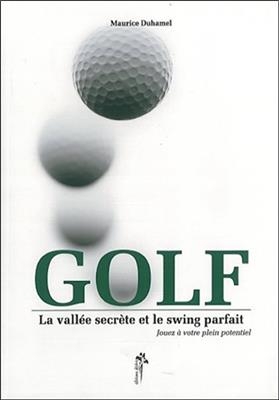 GOLF LA VALLEE SECRETE ET LE SWING PARFA