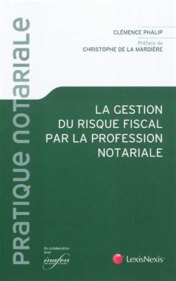 La gestion du risque fiscal par la profession notariale