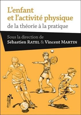 L'enfant et l'activité physique : de la théorie à la pratique -  RATEL MARTIN