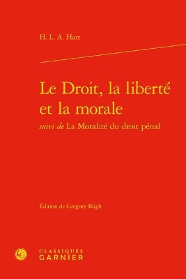 Le Droit, La Liberte Et La Morale - HLA Hart