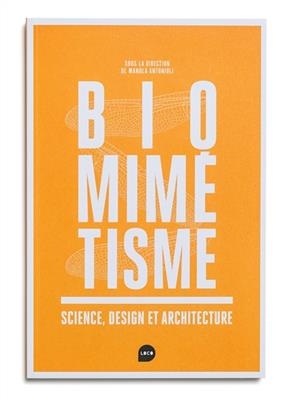 Biomim&eacute;tisme : science, design & architecture -  Collectif