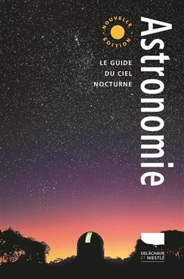 Astronomie : le guide du ciel nocturne - Alan Dyer, Jeff Kanipe