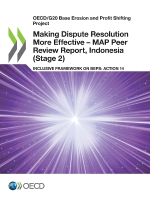 Making Dispute Resolution More Effective - MAP Peer Review Report, Indonesia (Stage 2)