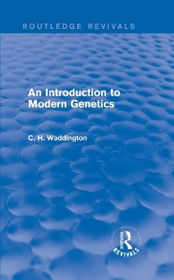 An Introduction to Modern Genetics - C. H. Waddington