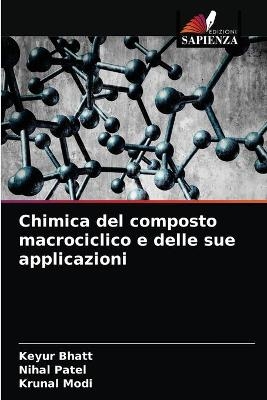 Chimica del composto macrociclico e delle sue applicazioni - Keyur Bhatt, Nihal Patel, Krunal Modi