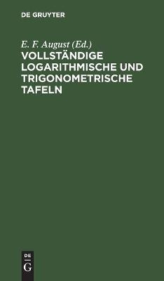 Vollständige logarithmische und trigonometrische Tafeln - 