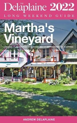 Martha's Vineyard - The Delaplaine 2022 Long Weekend Guide