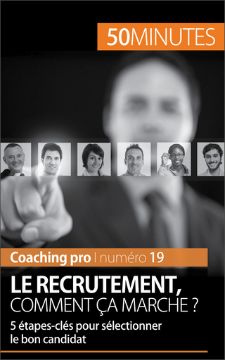 Les étapes-clés du recrutement