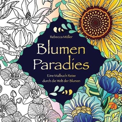 Blumen Paradies - Rebecca M&Atilde;&frac14;ller