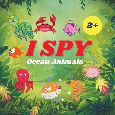 I Spy Ocean Animals Book For Kids - Camelia Jacobs
