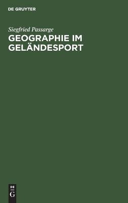 Geographie im Gel&auml;ndesport - Siegfried Passarge