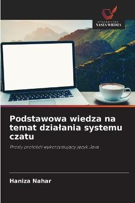 Podstawowa wiedza na temat dzialania systemu czatu - Haniza Nahar